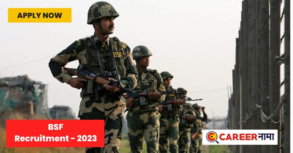 BSF Recruitment 2023 : भारताच्या Border Security Force मध्ये भरती सुरु ...